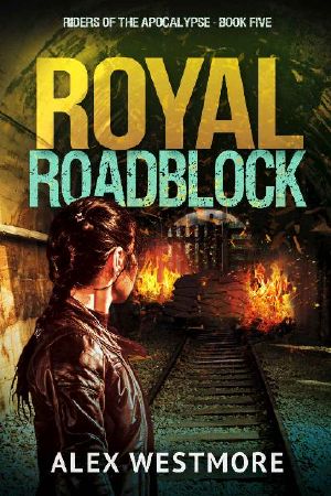 [Riders of the Apocalypse 05] • Riders of the Apocalypse (Book 5) · Royal Roadblock